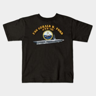 USS Gerald R Ford - CVN 78 Kids T-Shirt